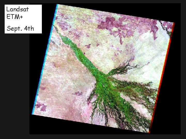 Landsat ETM+ Sept. 4 th 