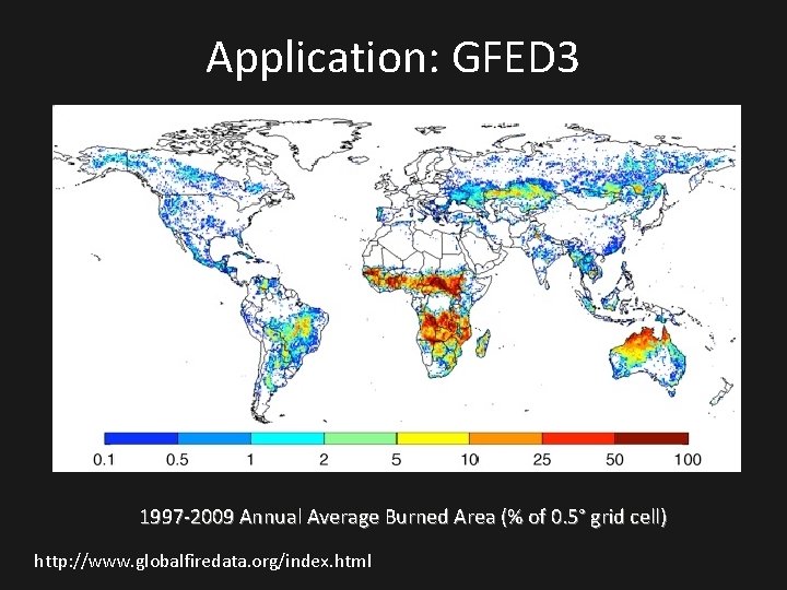 Application: GFED 3 1997 -2009 Annual Average Burned Area (% of 0. 5° grid