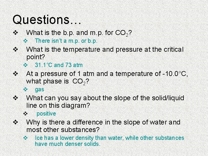 Questions… v What is the b. p. and m. p. for CO 2? v