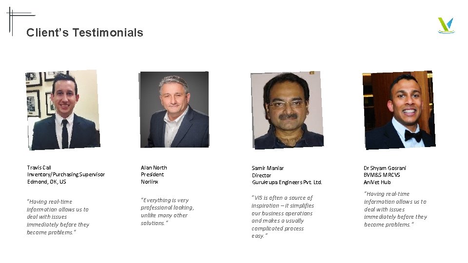 Client’s Testimonials Travis Call Inventory/Purchasing Supervisor Edmond, OK, US Alan North President Norlinx Samir Client’s Testimonials Travis Call Inventory/Purchasing Supervisor Edmond, OK, US Alan North President Norlinx Samir