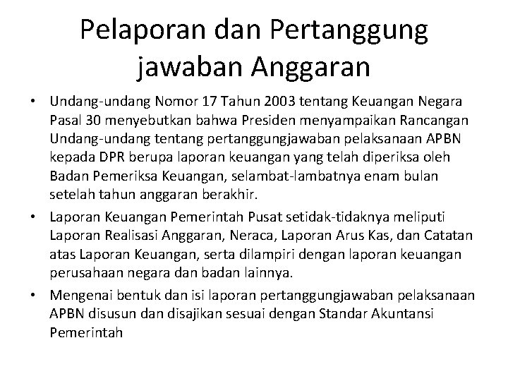 Pelaporan dan Pertanggung jawaban Anggaran • Undang-undang Nomor 17 Tahun 2003 tentang Keuangan Negara