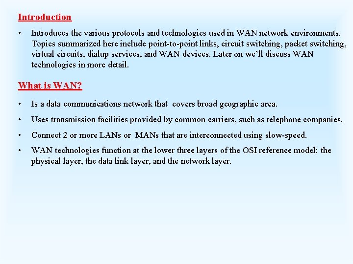 Introduction • Introduces the various protocols and technologies used in WAN network environments. Topics