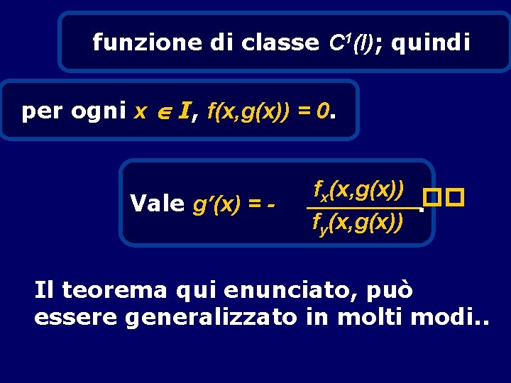 funzione di classe C 1(I); quindi per ogni x I, f(x, g(x)) = 0.