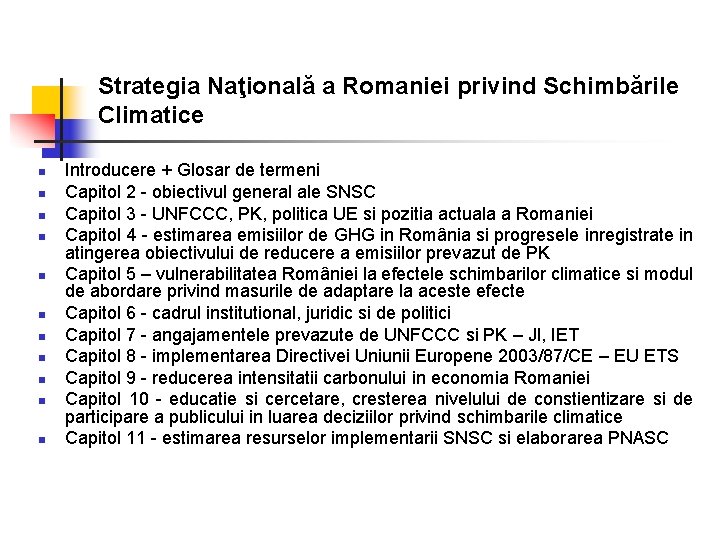 Strategia Naţională a Romaniei privind Schimbările Climatice n n n Introducere + Glosar de