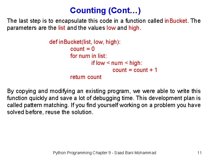 Counting (Cont…) The last step is to encapsulate this code in a function called