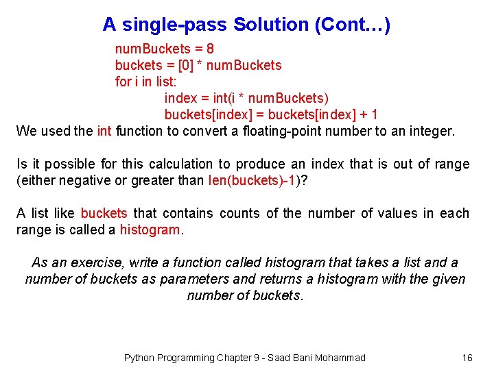A single-pass Solution (Cont…) num. Buckets = 8 buckets = [0] * num. Buckets
