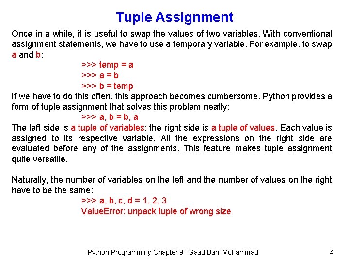 Tuple Assignment Once in a while, it is useful to swap the values of