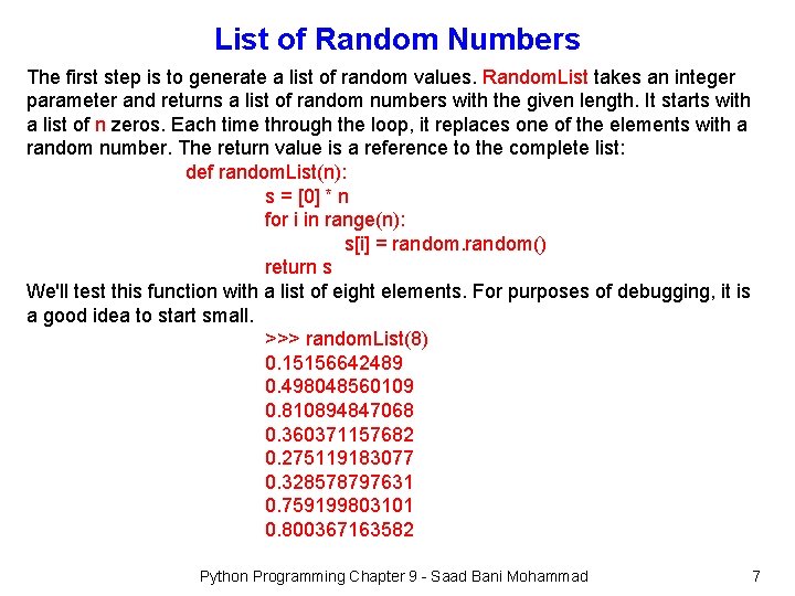List of Random Numbers The first step is to generate a list of random