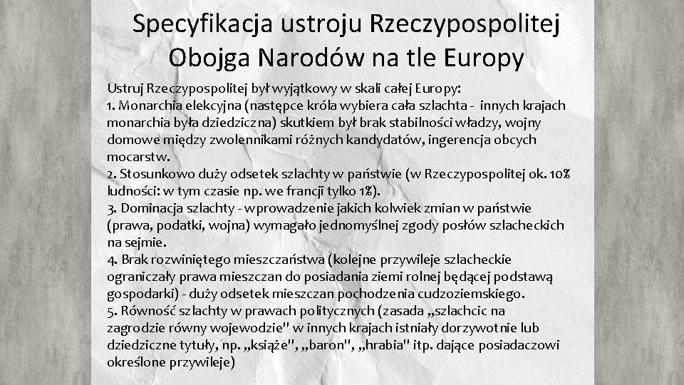 Specyfikacja ustroju Rzeczypospolitej Obojga Narodów na tle Europy Ustruj Rzeczypospolitej był wyjątkowy w skali