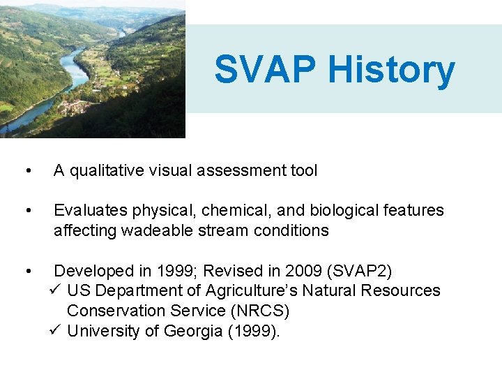 SVAP History • A qualitative visual assessment tool • Evaluates physical, chemical, and biological