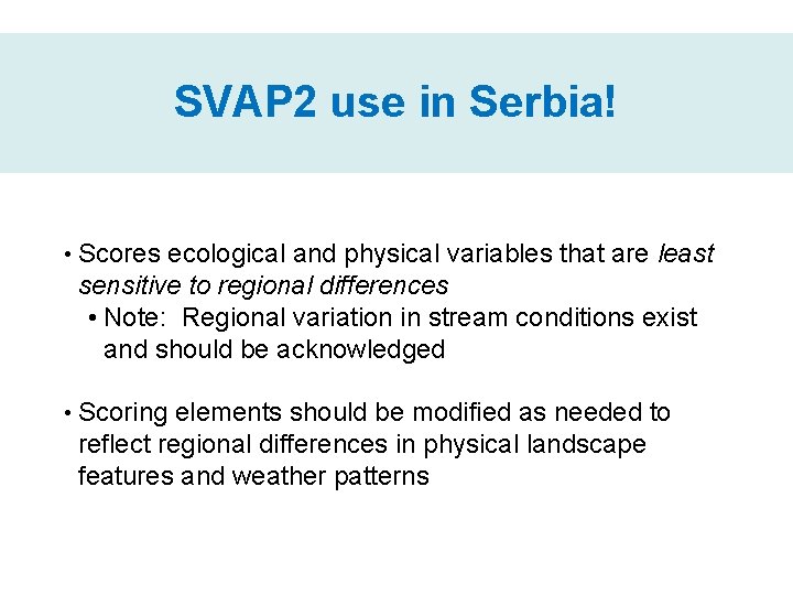 SVAP 2 use in Serbia! • Scores ecological and physical variables that are least