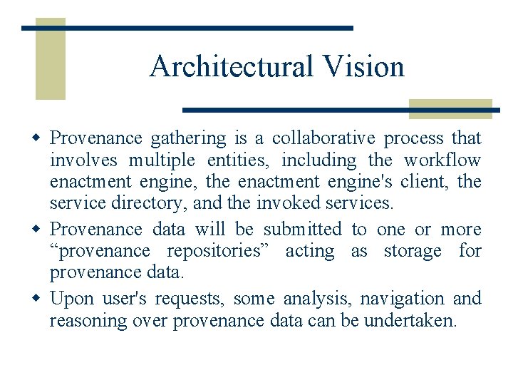 Architectural Vision w Provenance gathering is a collaborative process that involves multiple entities, including