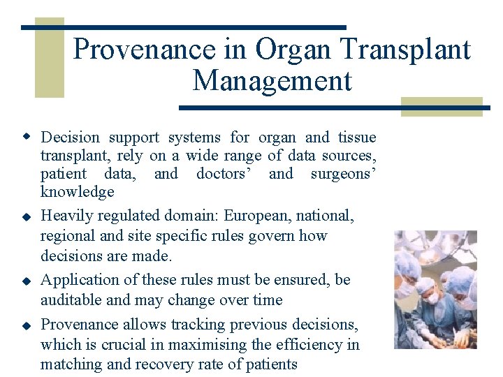 Provenance in Organ Transplant Management w Decision support systems for organ and tissue transplant,
