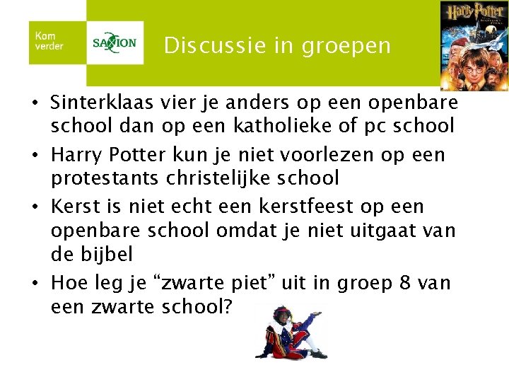Discussie in groepen • Sinterklaas vier je anders op een openbare school dan op