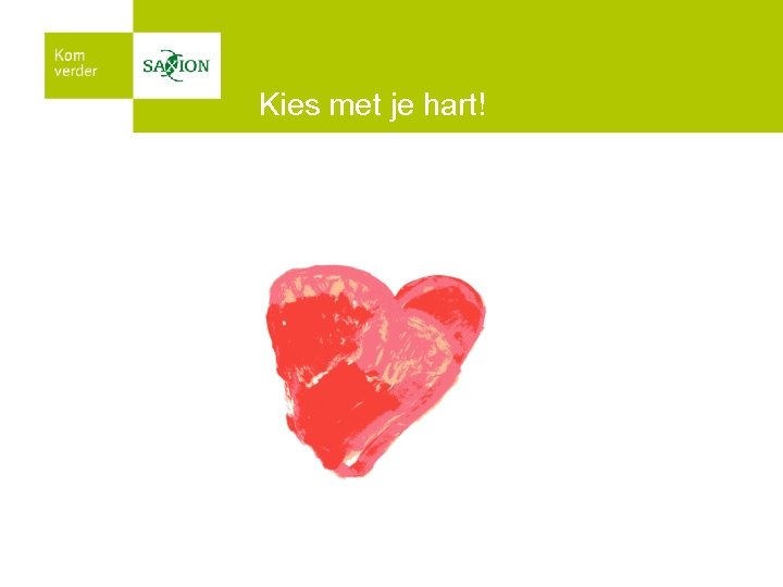 Kies met je hart! 