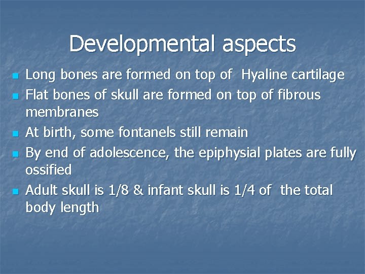 Developmental aspects n n n Long bones are formed on top of Hyaline cartilage