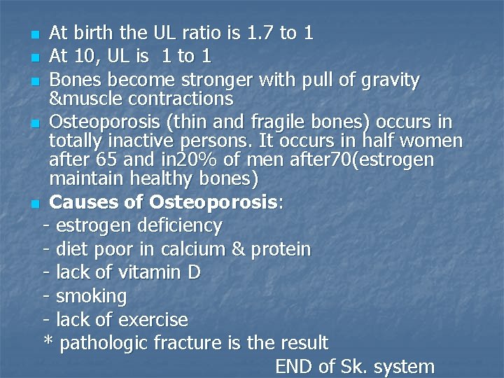 At birth the UL ratio is 1. 7 to 1 n At 10, UL