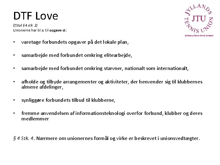 DTF Love (Citat § 4 stk. 2) Unionerne har bl. a. til opgave at: