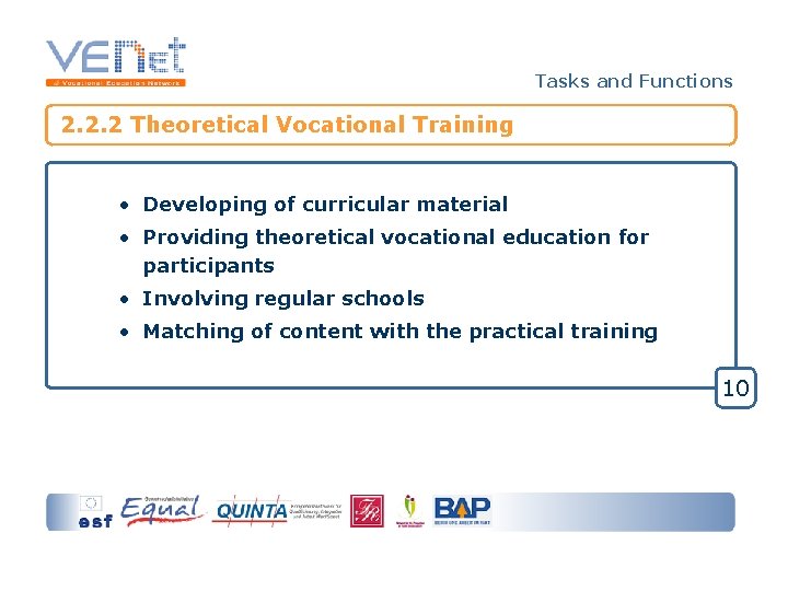 Tasks and Functions 2. 2. 2 Theoretical Vocational Training • Developing of curricular material