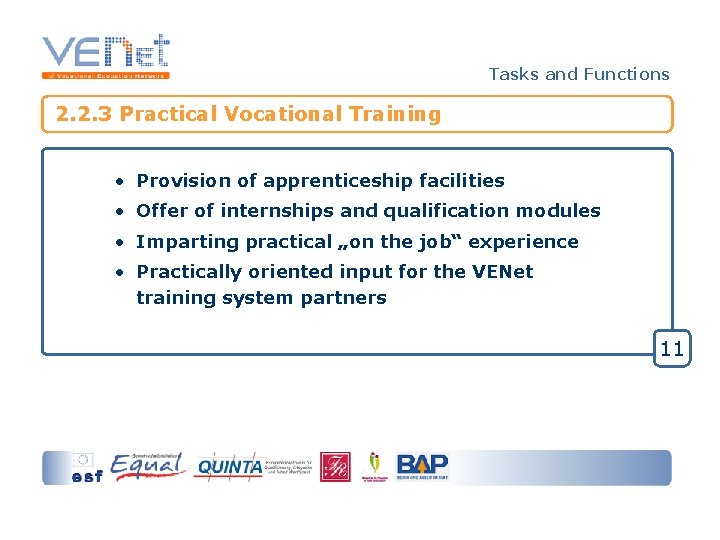 Tasks and Functions 2. 2. 3 Practical Vocational Training • Provision of apprenticeship facilities