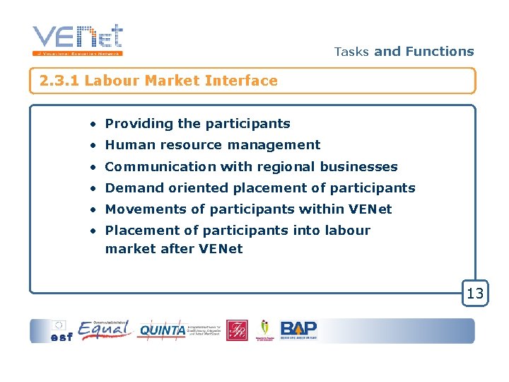 Tasks and Functions 2. 3. 1 Labour Market Interface • Providing the participants •