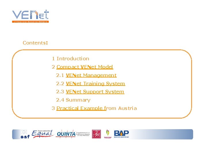 Contents: 1 Introduction 2 Compact VENet Model 2. 1 VENet Management 2. 2 VENet