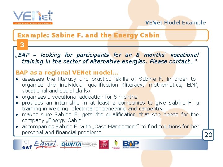 VENet Model Example: Sabine F. and the Energy Cabin 3 „BAP – looking for