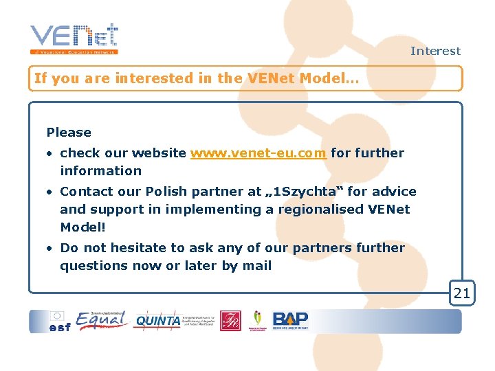Interest If you are interested in the VENet Model… Please • check our website