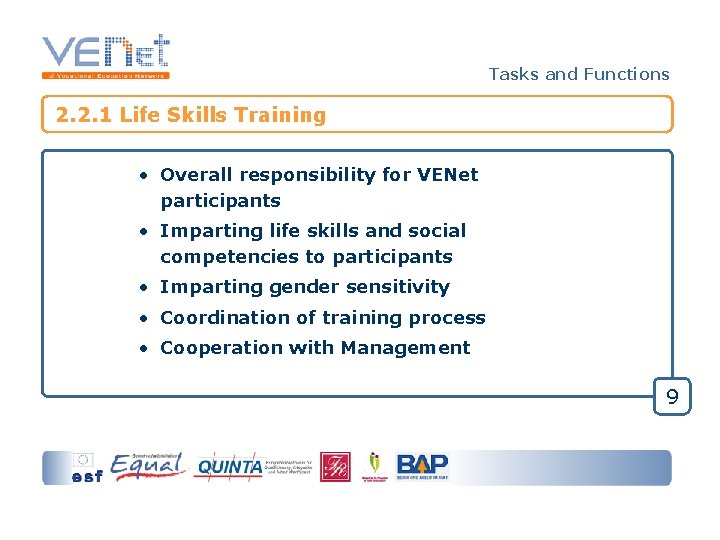 Tasks and Functions 2. 2. 1 Life Skills Training • Overall responsibility for VENet