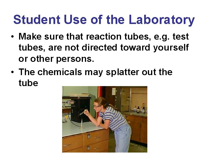 Student Use of the Laboratory • Make sure that reaction tubes, e. g. test