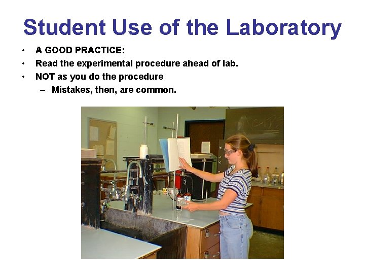 Student Use of the Laboratory • • • A GOOD PRACTICE: Read the experimental