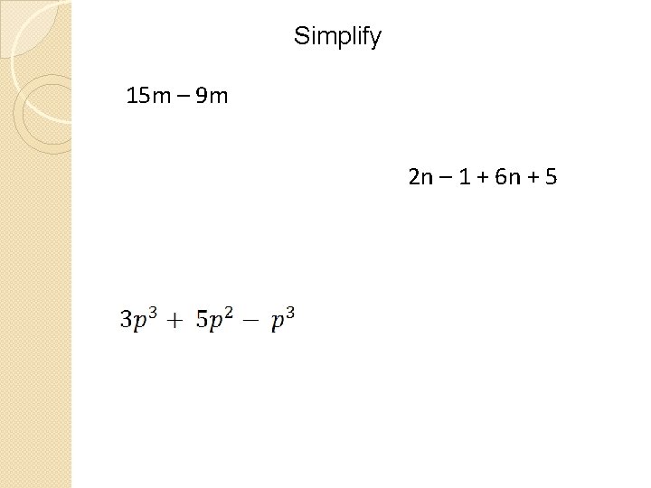 Simplify 15 m – 9 m 2 n – 1 + 6 n +