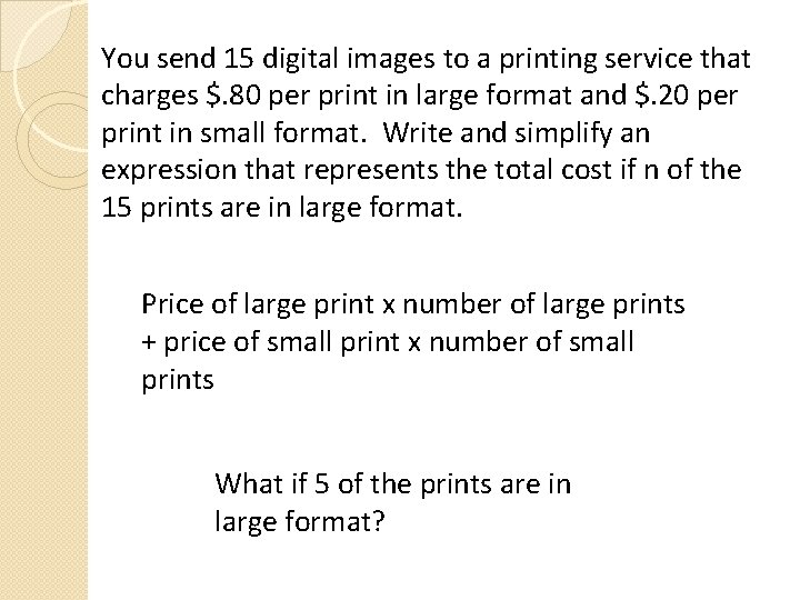 You send 15 digital images to a printing service that charges $. 80 per