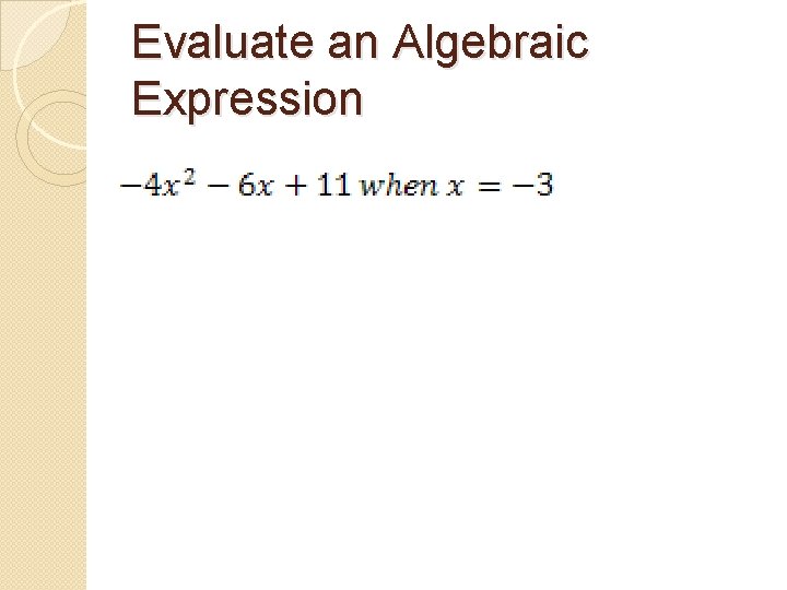 Evaluate an Algebraic Expression 