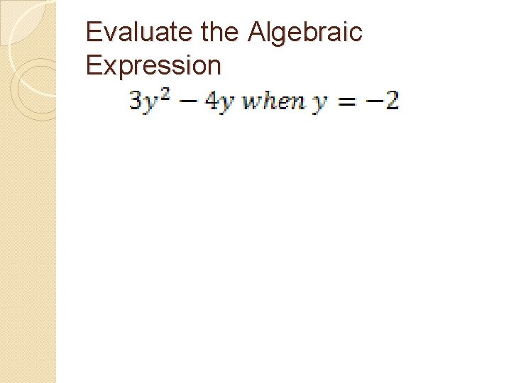 Evaluate the Algebraic Expression 