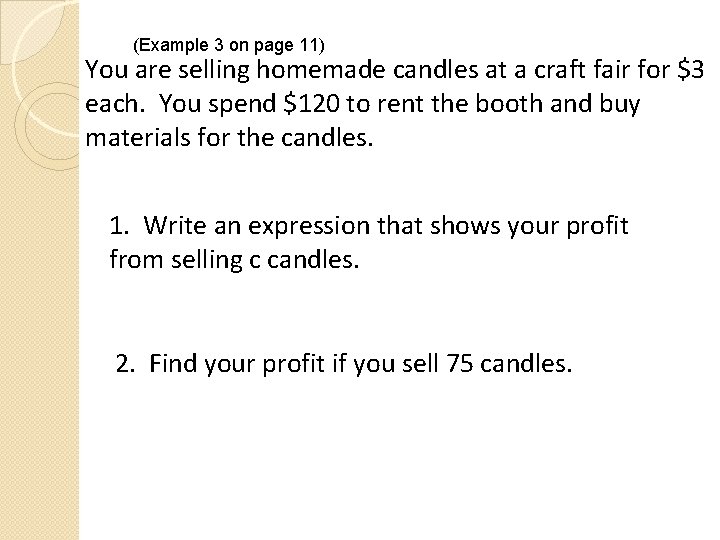 (Example 3 on page 11) You are selling homemade candles at a craft fair