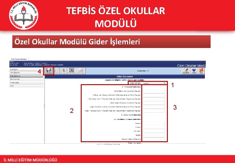 TEFBİS ÖZEL OKULLAR MODÜLÜ Özel Okullar Modülü Gider İşlemleri 4 1 2 3 