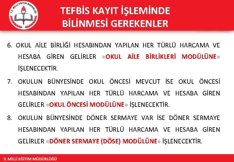 TEFBİS KAYIT İŞLEMİNDE BİLİNMESİ GEREKENLER 6. OKUL AİLE BİRLİĞİ HESABINDAN YAPILAN HER TÜRLÜ HARCAMA