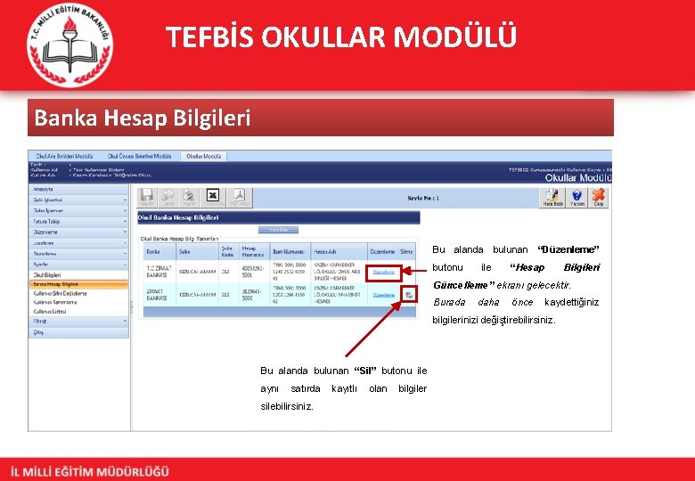 TEFBİS OKULLAR MODÜLÜ Banka Hesap Bilgileri Bu alanda bulunan “Düzenleme” butonu ile “Hesap Bilgileri