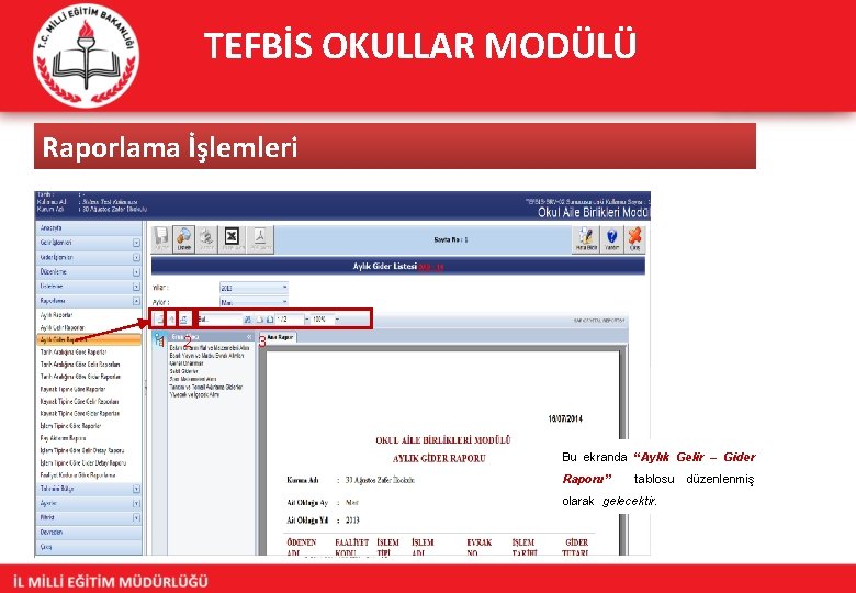 TEFBİS OKULLAR MODÜLÜ Raporlama İşlemleri 1 2 3 Bu ekranda “Aylık Gelir – Gider