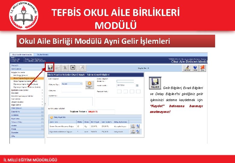 TEFBİS OKUL AİLE BİRLİKLERİ MODÜLÜ Okul Aile Birliği Modülü Ayni Gelir İşlemleri Gelir Bilgileri,