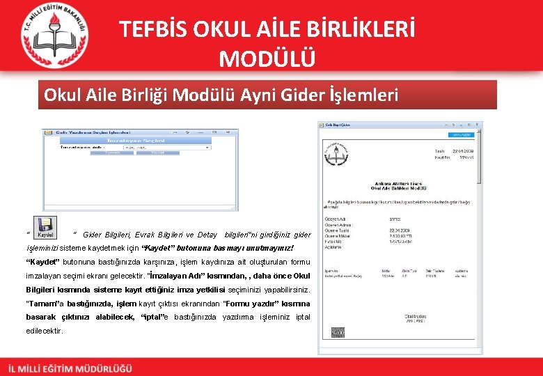 TEFBİS OKUL AİLE BİRLİKLERİ MODÜLÜ Okul Aile Birliği Modülü Ayni Gider İşlemleri “ “