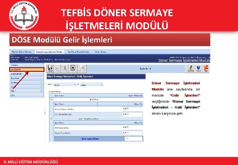TEFBİS DÖNER SERMAYE İŞLETMELERİ MODÜLÜ DÖSE Modülü Gelir İşlemleri Döner Modülü menüde Sermaye ana