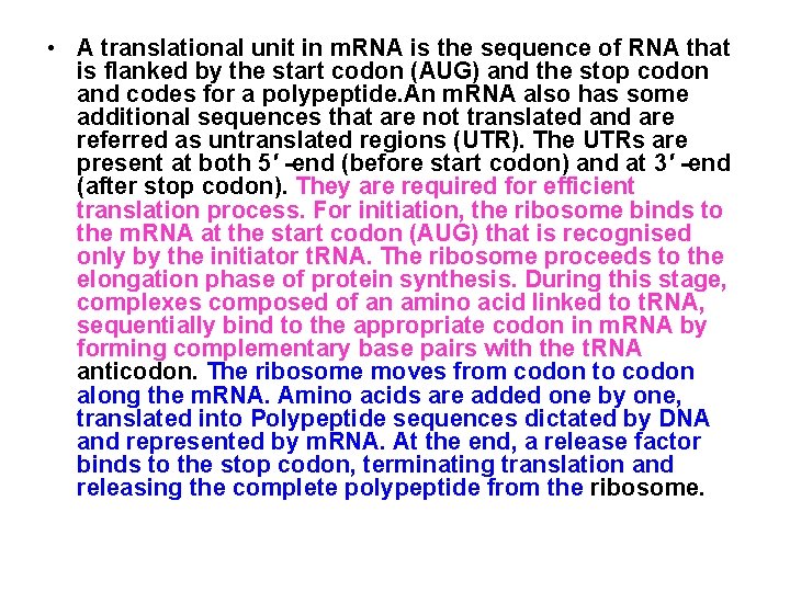  • A translational unit in m. RNA is the sequence of RNA that