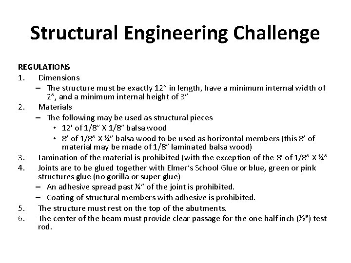 Structural Engineering Challenge REGULATIONS 1. Dimensions – The structure must be exactly 12” in