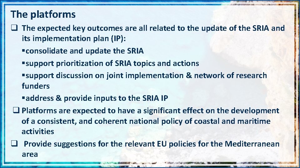 The platforms q The expected key outcomes are all related to the update of