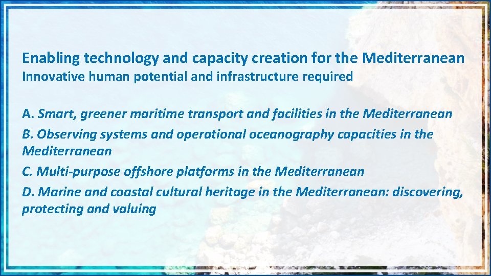 Enabling technology and capacity creation for the Mediterranean Innovative human potential and infrastructure required