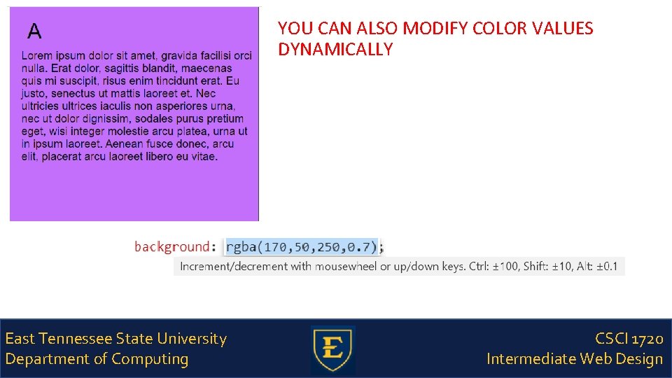 YOU CAN ALSO MODIFY COLOR VALUES DYNAMICALLY East Tennessee State University Department of Computing