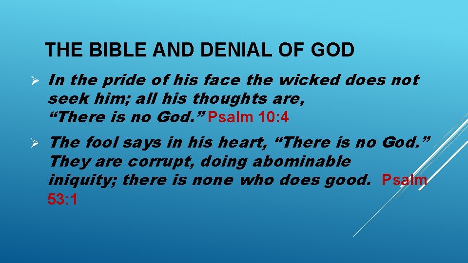 THE BIBLE AND DENIAL OF GOD Ø Ø In the pride of his face