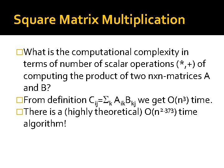 Square Matrix Multiplication �What is the computational complexity in terms of number of scalar